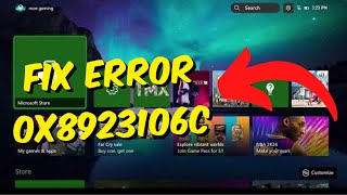 How To Fix Xbox ONE / Series X / S Error 0x8923106c - I Can