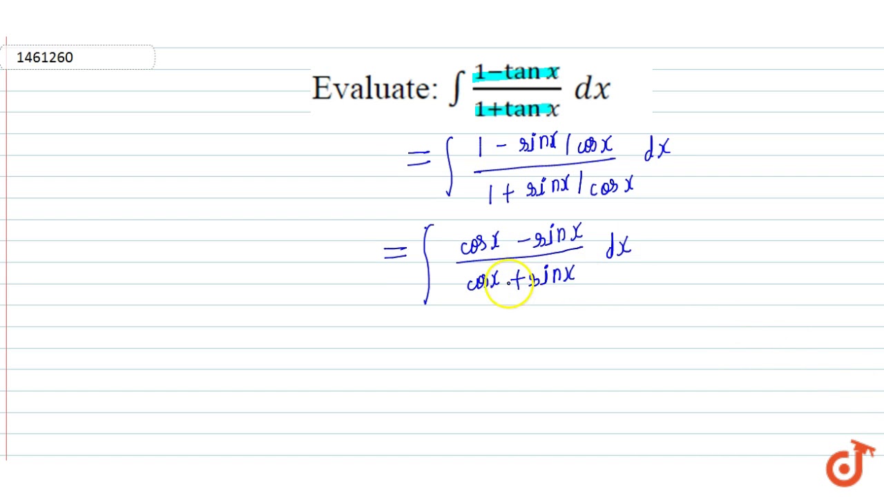 Evaluate `int(1tanx)/(1+tanx)\\ dx` YouTube