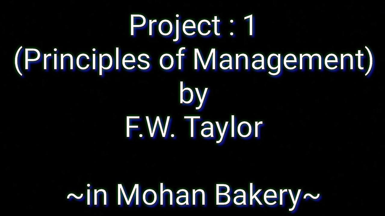 Principles of SCIENTIFIC Management by F.W. TAYLOR,(in Mohan Bakery ...