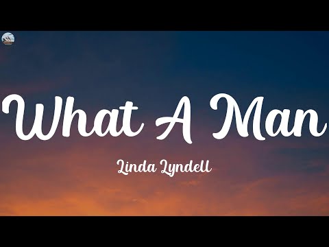 Linda Lyndell - What A Man (Lyrics)