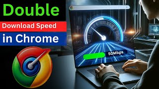 Boost Your Download Speed in Google Chrome with Parallel Downloading