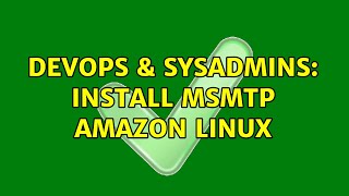 DevOps & SysAdmins: Install msmtp amazon linux