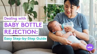 Baby Refusing Bottle? How to Get Baby to Take a Bottle + Deal with Bottle Rejection - What to Expect