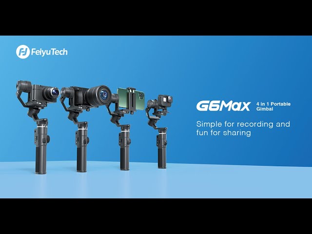 FeiyuTech New Launch: G6 Max 4 in 1 Portable Gimbal