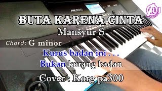 BUTA KARENA CINTA - Mansyur S - Karaoke Dangdut (Cover) Korg Pa300