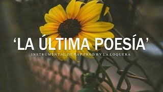 LA ÚLTIMA POESÍA - BASE DE RAP / HIP HOP INSTRUMENTAL (PROD BY LA LOQUERA 2019) chords