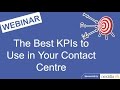 Call Centre Helper - Webinar Replay: The Best KPIs to Use in Your Contact Centre