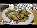 Melanzane sott olio alla calabrese  eggplant in oil calabrian style