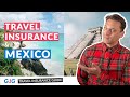 Traveling to mexico your ultimate guide to comprehensive travel insurance  g1g
