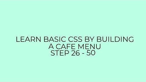 LEARN BASIC CSS BY BUILDING A CAFE MENU STEP 26 - 50  #freecodecamp #html #html5 #css