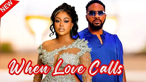 WHEN LOVE CALLS - New Nollywood romantic movie starring Uche Montana and Uzor  Arukwe