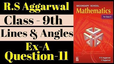 RS Aggarwal Class-9th // Ex-A // Q-11 // Chapter - Lines and Angles // New Edition