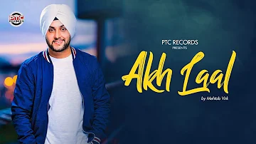 Mehtab Virk | Akh Laal | PTC Star Night 2014 | Full Official Music Video | PTC Records