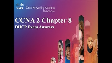 CCNA 2 v6.0 Chapter 8 DHCP Exam Answers 2019 – 100% Full