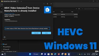 unlock high-quality videos: how to get the hevc codec on windows 11 | h.265!