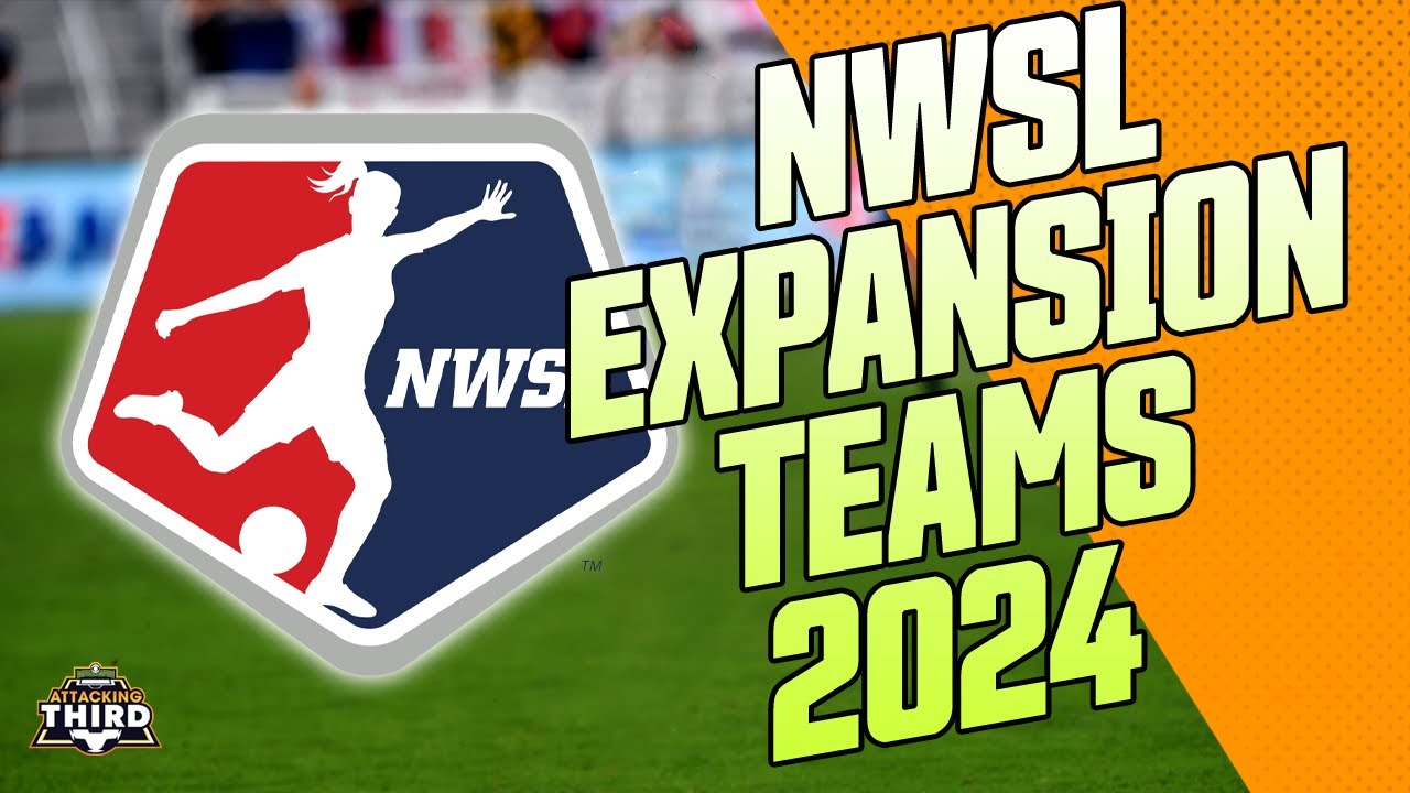 NWSL Expansion Team Rumors Which teams are REALLY joining the NWSL in