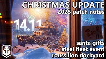 Everything New In Update 14.11! Christmas Gifts, Roussillon Dockyard, Steel Fleet (World of Warships