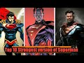 Top 10 Strongest version of Superman