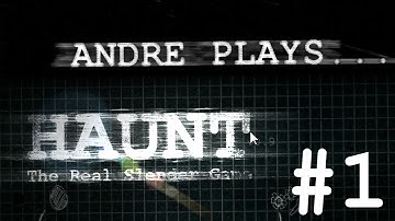 Andre plays - Haunt: The Real Slender Game - Part 1 (w/ Facecam)