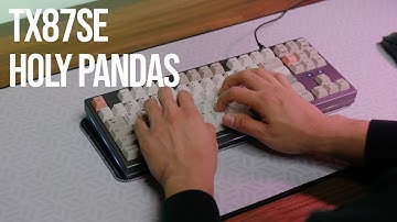 TX87SE with Holy Pandas Typing Sounds