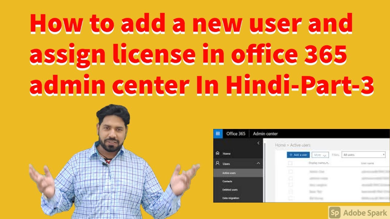How to add a new user and assign license in office 365 admin center In ...