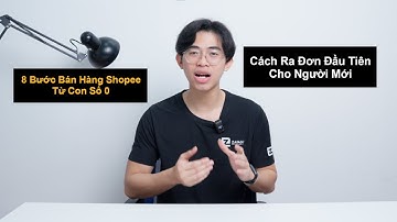 Hướng Dẫn Bán Hàng Shopee Hiệu Quả 2025 | Bí Quyết Tối Ưu & Tăng Đơn Nhanh