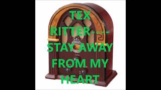 TEX RITTER    STAY AWAY FROM MY HEART