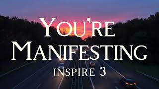 "You're Manifesting" by Inspire3 (LYRICS)