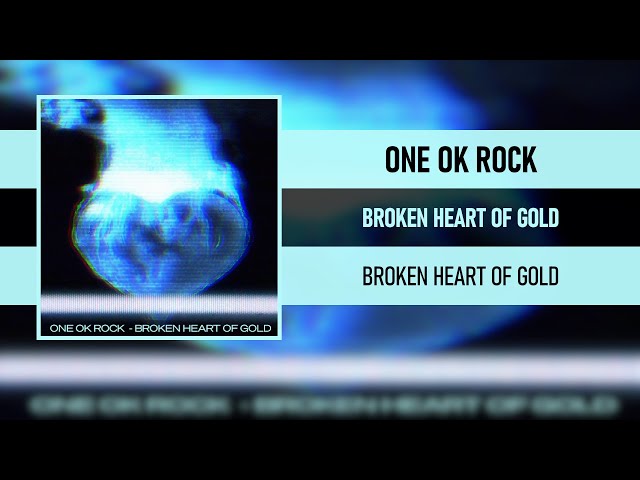 ONE OK ROCK - BROKEN HEART OF GOLD [BROKEN HEART OF GOLD] class=
