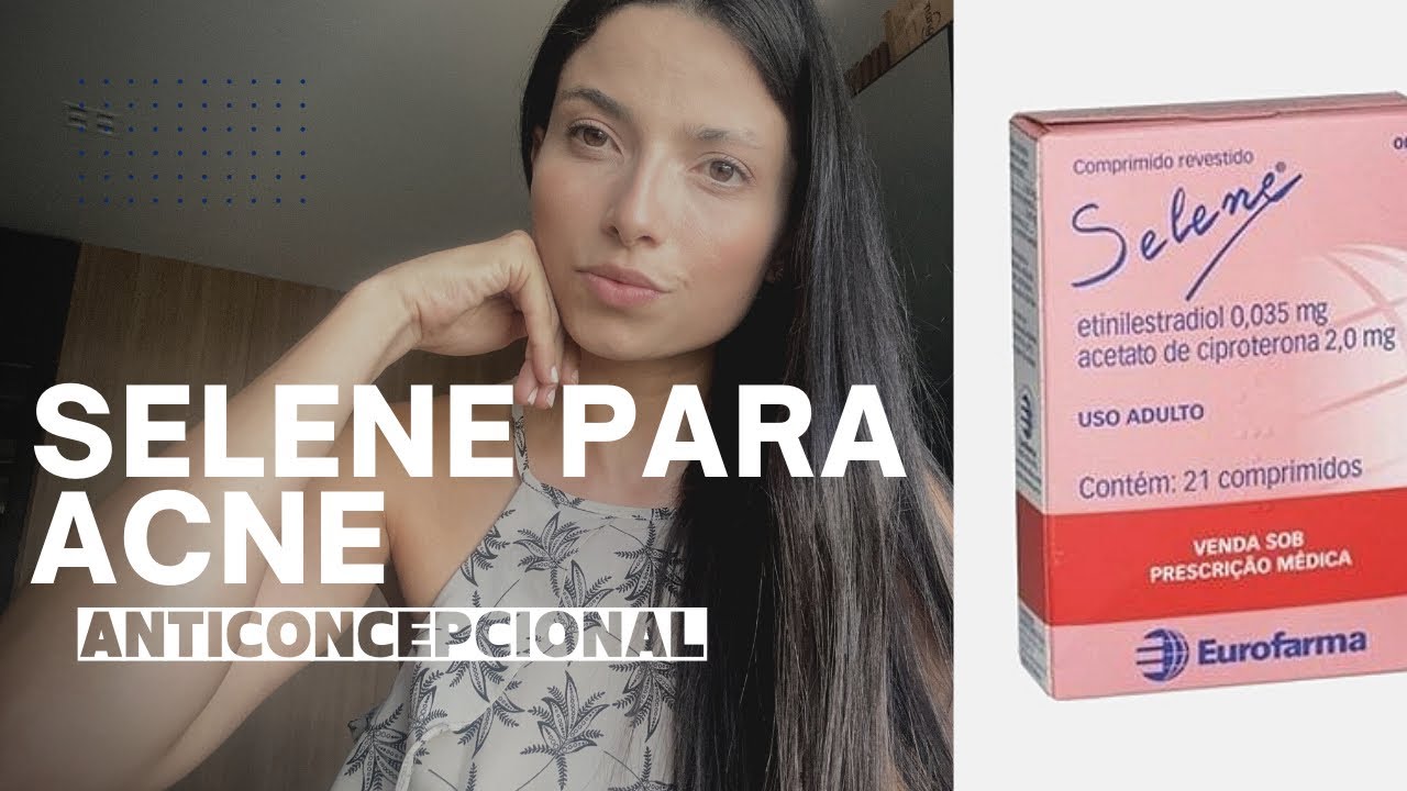 ANTICONCEPCIONAL SELENE PARA ACNE - YouTube