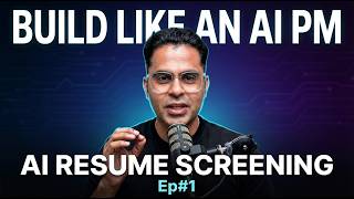 Build Like An AI PM - Ep#1 AI Resume Screener