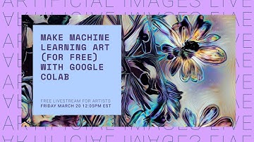 Make Machine Learning Art (For Free) With Google Colab