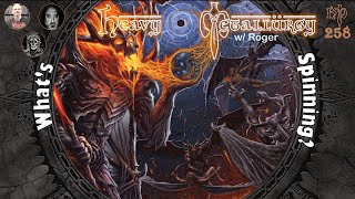 Heavy Metallurgy Presents Ep #258: What’s Spinning? Heavy Metal Playlists w/ Roger