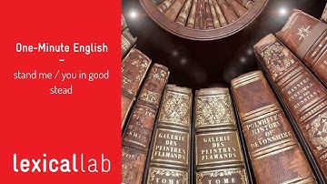 ONE-MINUTE ENGLISH: stand me / you in good stead