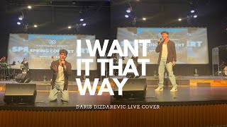 Daris Dizdarevic Live Cover - I Want It That Way - Backstreet Boys