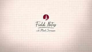 Field Notes: Episode 1