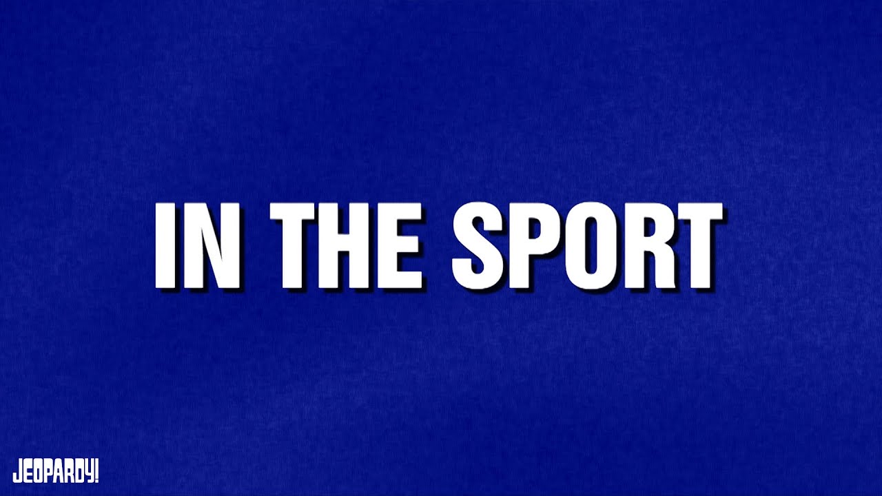 ⁣In the Sport | Category | JEOPARDY!