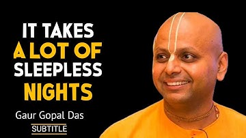 Gaur Gopal Das: SLEEPLESS Nights for Overnight SUCCESS  | [ ENGLISH SPEECH ]