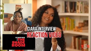 Ciara Interview | Stepping into THE SHADE ROOM- Reaction Video