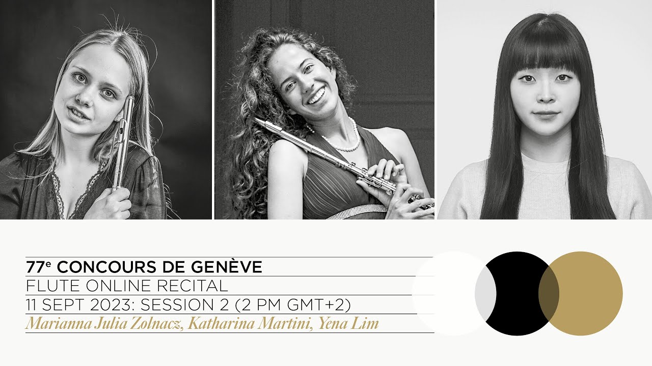 77th Concours de Genève: Flute Online Recital - Session 2 (Zolnacz, Martini, Lim)