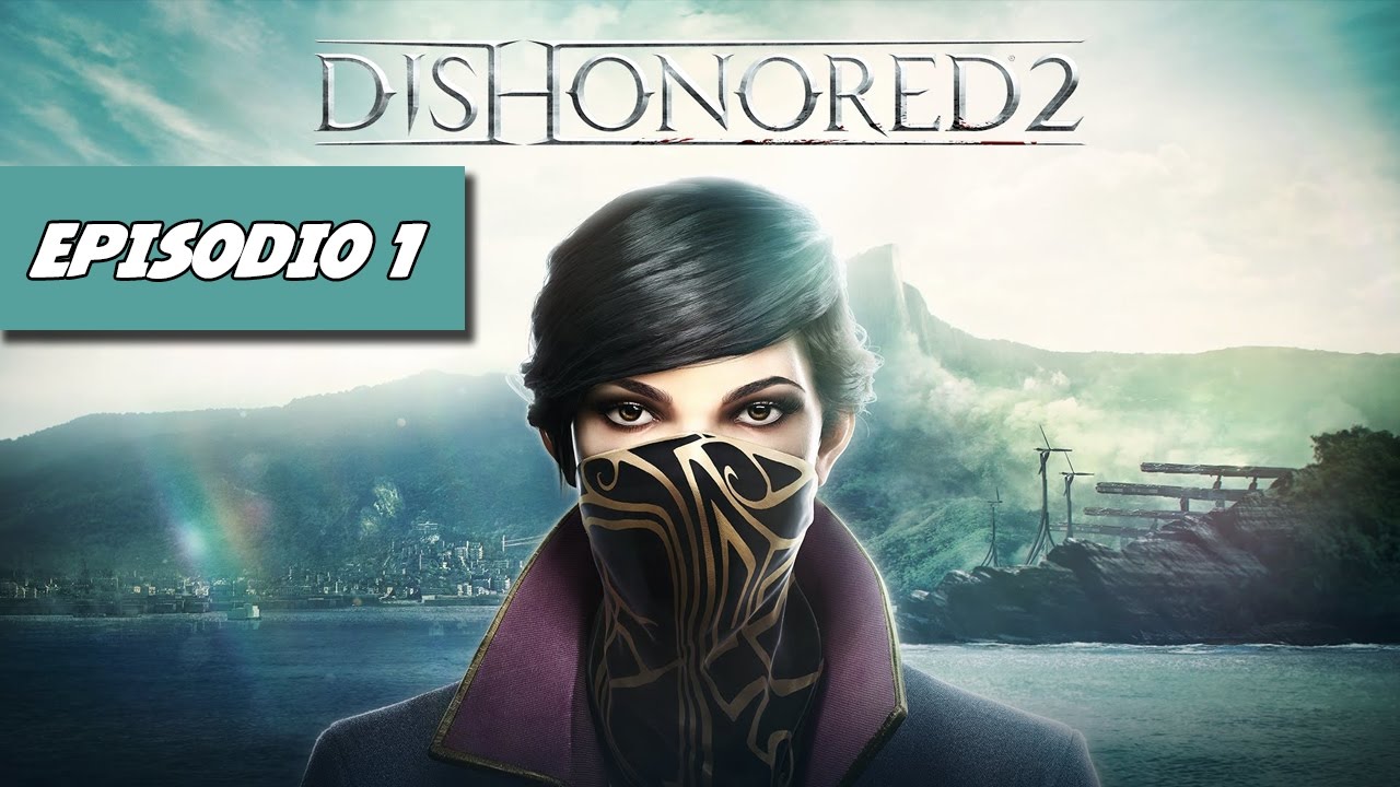 Dishonored 2 Let's Play Español Episodio 1 "Delilah Kaldwin" [HD