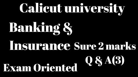Calicut university, 4th Sem, Banking & Insurance, Sure 2 marks Q&A(3),Exam Oriented, Important, Bcom