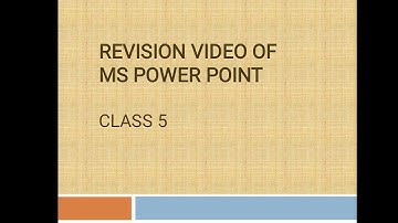 Revision of MS PowerPoint: Class 5