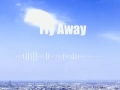 [VOCALOIDオリジナル曲]Fly Away[MV]