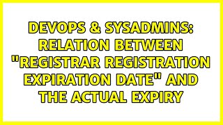 DevOps & SysAdmins: Relation between "Registrar Registration Expiration Date" and the actual expiry