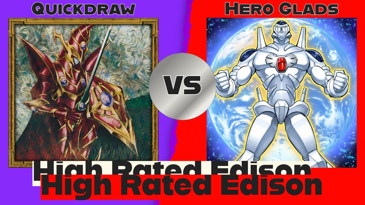 Edison Yu Quickdraw vs Hero Gladiator Beasts - High Rated Edison Yu-Gi-Oh! - YouTube