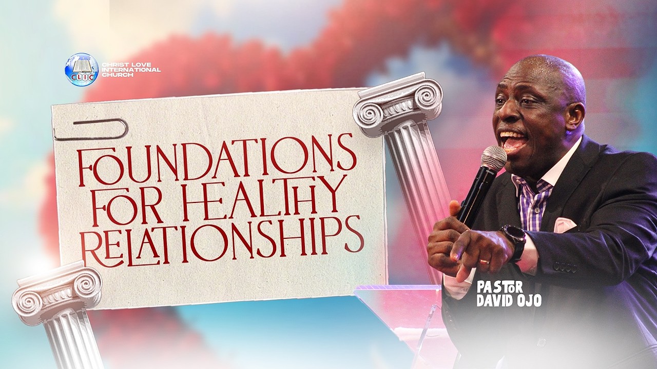 Foundations for Healthy Relationships // Pastors David & Kemi Ojo // CLIC Breakthrough House