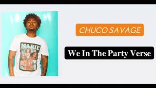 Chuco Savage - We In The Party Verse