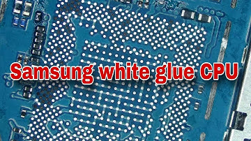 Samsung White Glue CPU Reballing