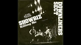 Downliners Sect – Showbiz B/W Killing Me